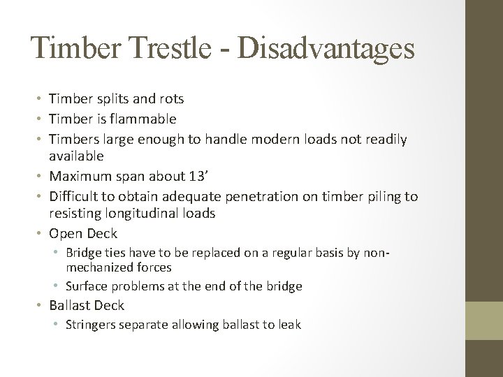 Timber Trestle - Disadvantages • Timber splits and rots • Timber is flammable •