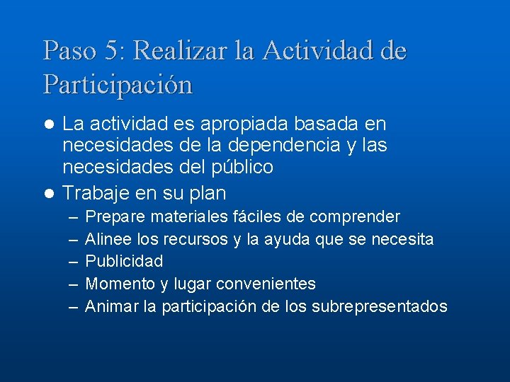Paso 5: Realizar la Actividad de Participación La actividad es apropiada basada en necesidades