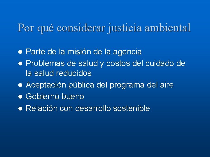 Por qué considerar justicia ambiental l l Parte de la misión de la agencia
