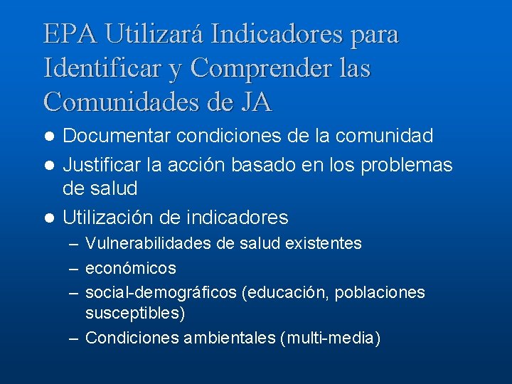EPA Utilizará Indicadores para Identificar y Comprender las Comunidades de JA Documentar condiciones de