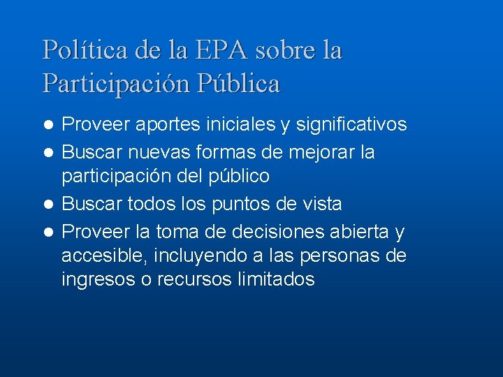 Política de la EPA sobre la Participación Pública Proveer aportes iniciales y significativos l