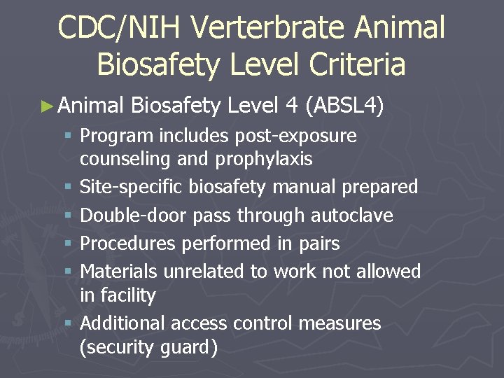 CDC/NIH Verterbrate Animal Biosafety Level Criteria ► Animal Biosafety Level 4 (ABSL 4) §