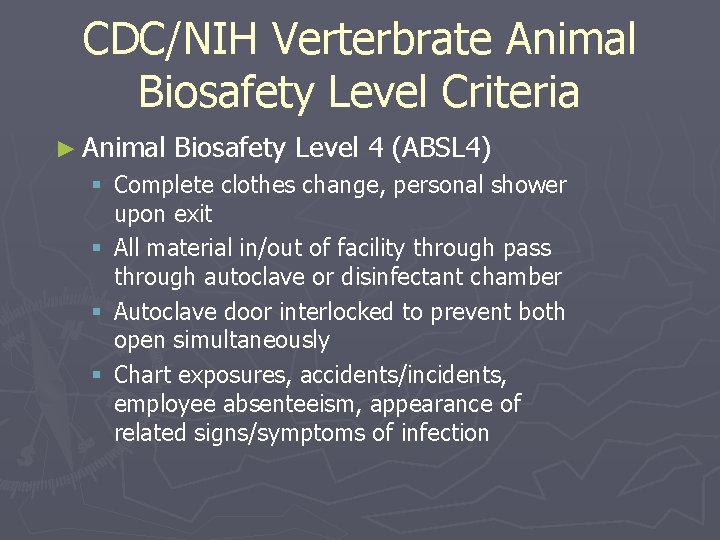CDC/NIH Verterbrate Animal Biosafety Level Criteria ► Animal Biosafety Level 4 (ABSL 4) §
