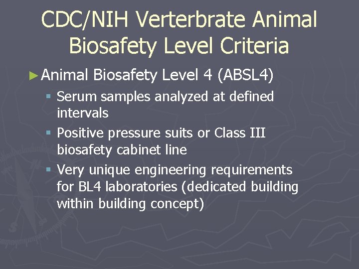 CDC/NIH Verterbrate Animal Biosafety Level Criteria ► Animal Biosafety Level 4 (ABSL 4) §