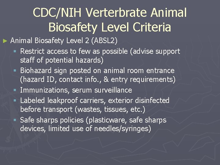 CDC/NIH Verterbrate Animal Biosafety Level Criteria ► Animal Biosafety Level 2 (ABSL 2) §