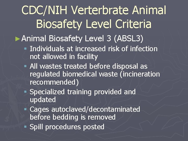 CDC/NIH Verterbrate Animal Biosafety Level Criteria ► Animal Biosafety Level 3 (ABSL 3) §