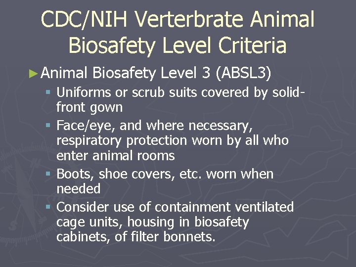 CDC/NIH Verterbrate Animal Biosafety Level Criteria ► Animal Biosafety Level 3 (ABSL 3) §