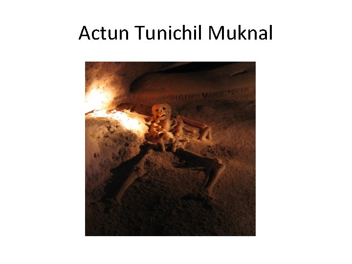 Actun Tunichil Muknal 