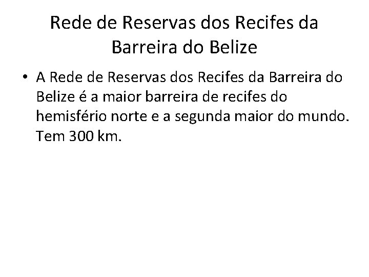 Rede de Reservas dos Recifes da Barreira do Belize • A Rede de Reservas