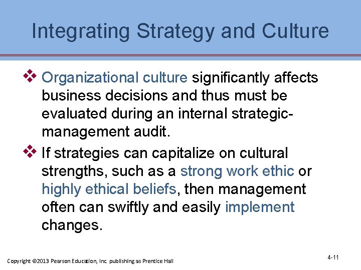Integrating Strategy and Culture v Organizational culture significantly affects business decisions and thus must Integrating Strategy and Culture v Organizational culture significantly affects business decisions and thus must