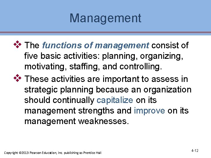 Management v The functions of management consist of five basic activities: planning, organizing, motivating, Management v The functions of management consist of five basic activities: planning, organizing, motivating,