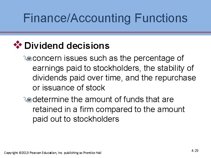 Finance/Accounting Functions v Dividend decisions 9 concern issues such as the percentage of earnings Finance/Accounting Functions v Dividend decisions 9 concern issues such as the percentage of earnings