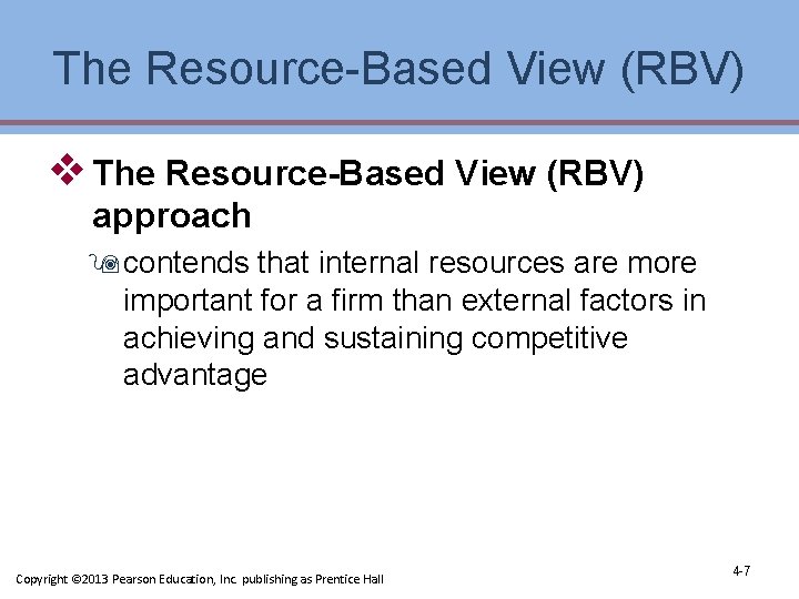 The Resource-Based View (RBV) v The Resource-Based View (RBV) approach 9 contends that internal The Resource-Based View (RBV) v The Resource-Based View (RBV) approach 9 contends that internal