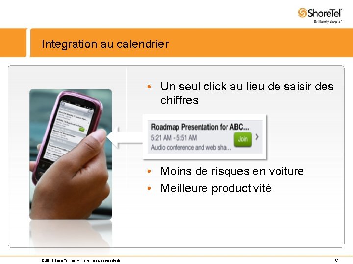 Integration au calendrier • Un seul click au lieu de saisir des chiffres •