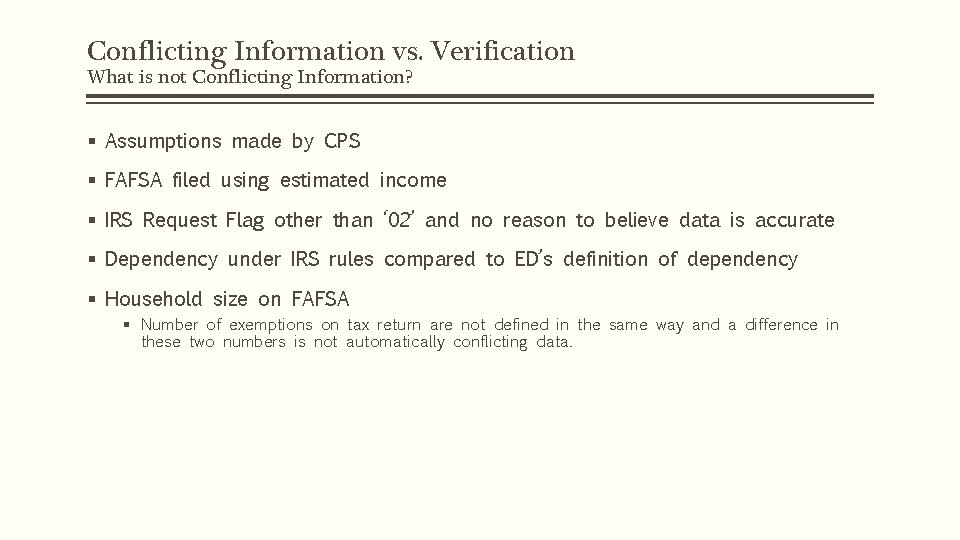 Conflicting Information vs. Verification What is not Conflicting Information? § Assumptions made by CPS