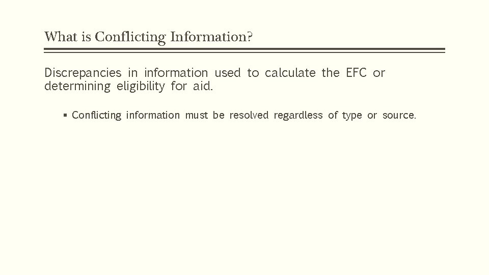 What is Conflicting Information? Discrepancies in information used to calculate the EFC or determining