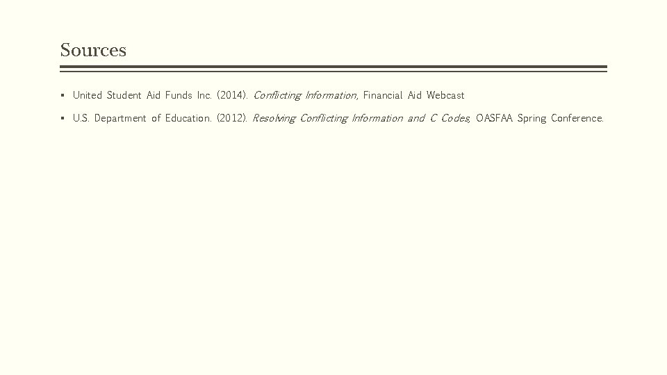 Sources § United Student Aid Funds Inc. (2014). Conflicting Information, Financial Aid Webcast §