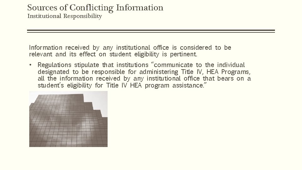 Sources of Conflicting Information Institutional Responsibility Information received by any institutional office is considered