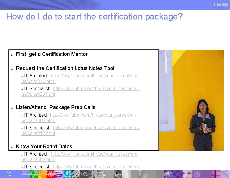 How do I do to start the certification package? First, get a Certification Mentor