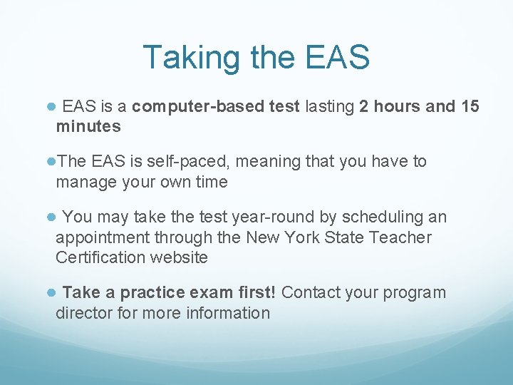 Taking the EAS ● EAS is a computer-based test lasting 2 hours and 15