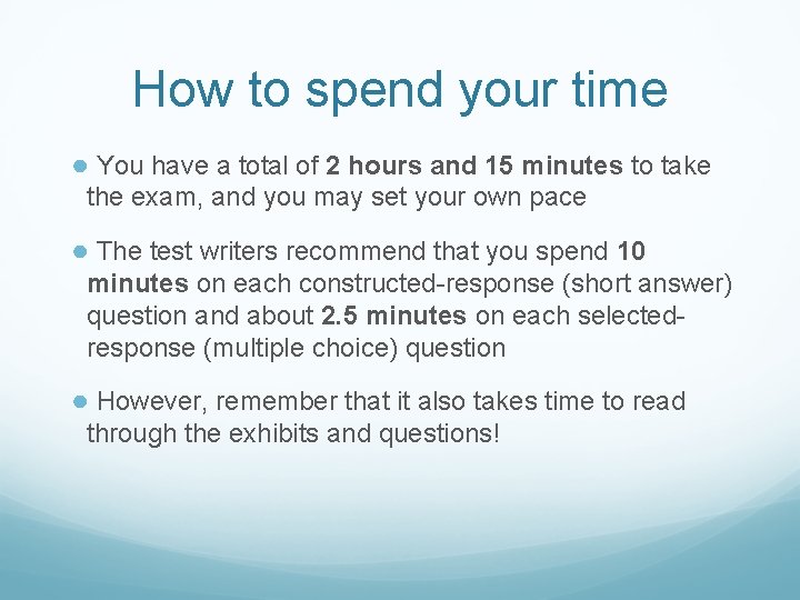 How to spend your time ● You have a total of 2 hours and