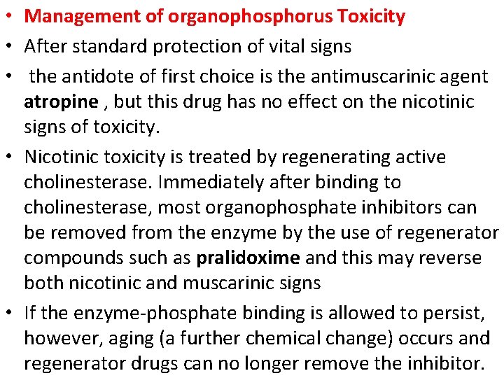  • Management of organophosphorus Toxicity • After standard protection of vital signs •