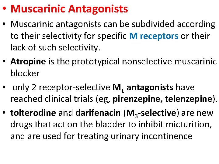  • Muscarinic Antagonists • Muscarinic antagonists can be subdivided according to their selectivity