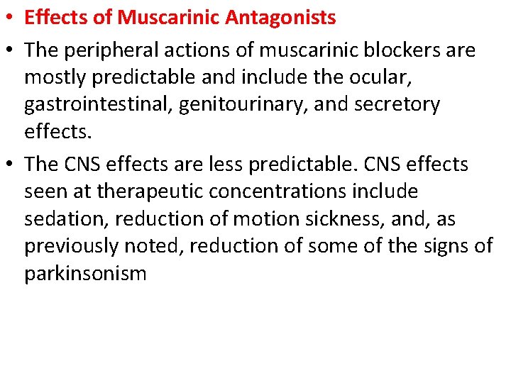  • Effects of Muscarinic Antagonists • The peripheral actions of muscarinic blockers are