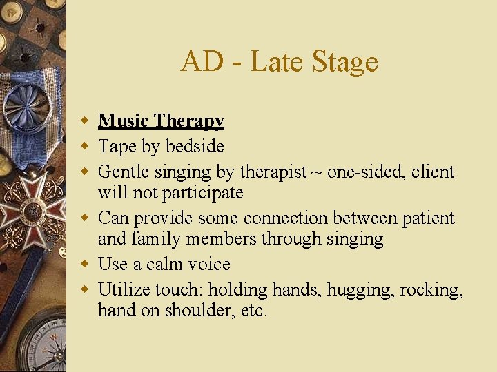 AD - Late Stage w Music Therapy w Tape by bedside w Gentle singing