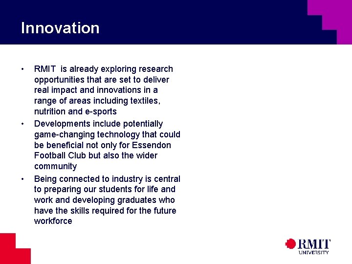 Innovation • • • RMIT is already exploring research opportunities that are set to