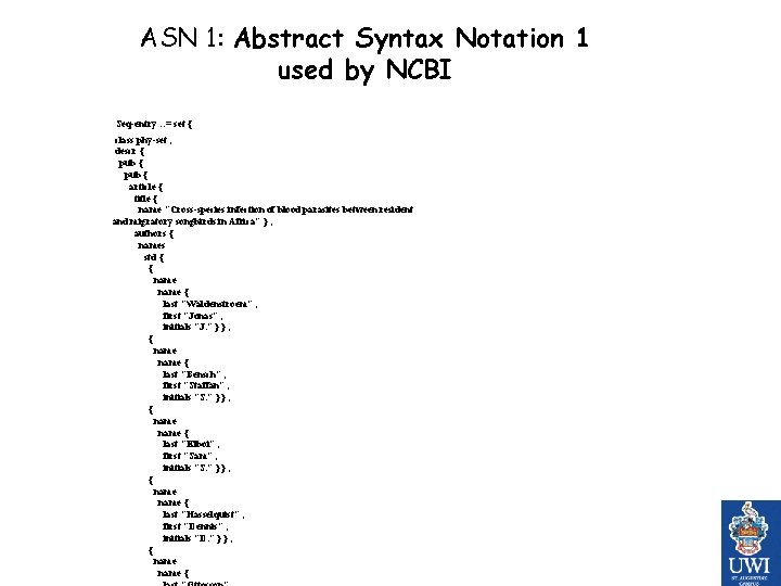 ASN 1: Abstract Syntax Notation 1 used by NCBI Seq-entry : : = set