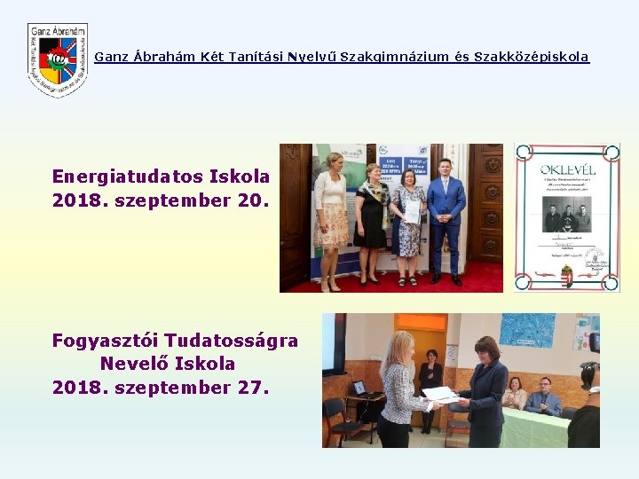 Ganz Ábrahám Két Tanítási Nyelvű Szakgimnázium és Szakközépiskola Energiatudatos Iskola 2018. szeptember 20. Fogyasztói