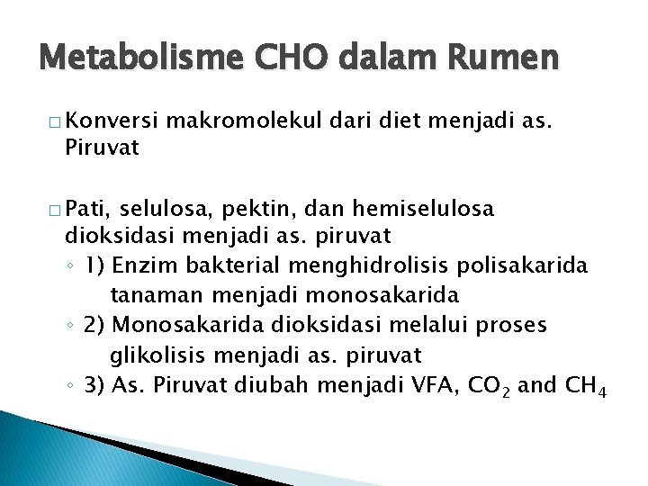 Metabolisme CHO dalam Rumen � Konversi Piruvat � Pati, makromolekul dari diet menjadi as.