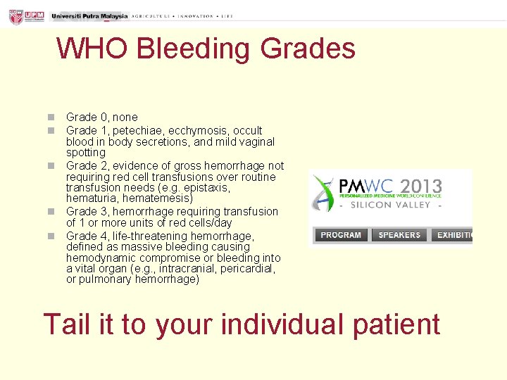 WHO Bleeding Grades Grade 0, none Grade 1, petechiae, ecchymosis, occult blood in body
