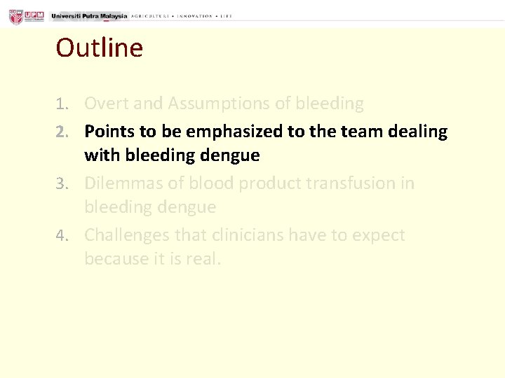 Outline 1. Overt and Assumptions of bleeding 2. Points to be emphasized to the