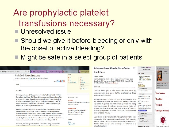 Are prophylactic platelet transfusions necessary? n Unresolved issue n Should we give it before
