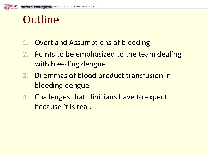 Outline 1. Overt and Assumptions of bleeding 2. Points to be emphasized to the