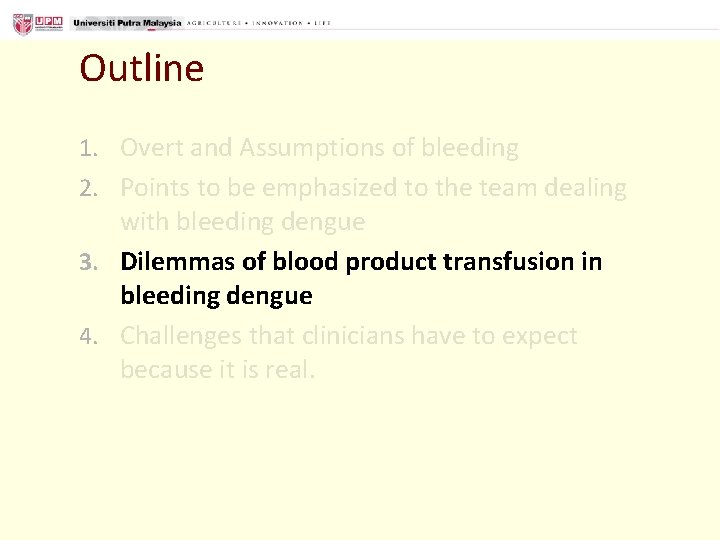 Outline 1. Overt and Assumptions of bleeding 2. Points to be emphasized to the