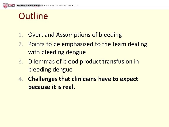 Outline 1. Overt and Assumptions of bleeding 2. Points to be emphasized to the