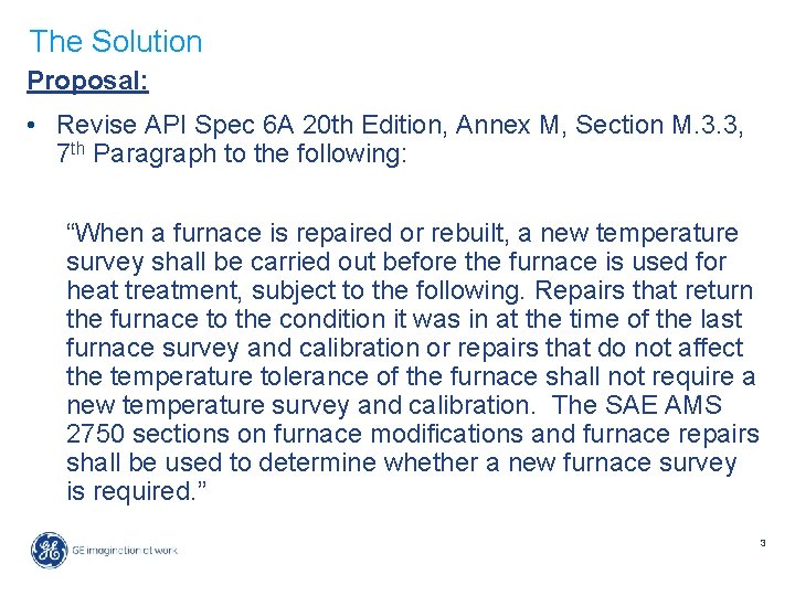 The Solution Proposal: • Revise API Spec 6 A 20 th Edition, Annex M,