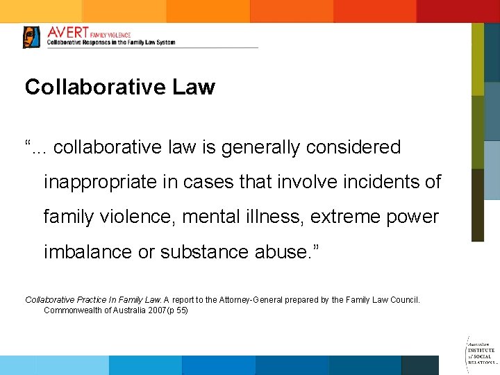 Collaborative Law “. . . collaborative law is generally considered inappropriate in cases that