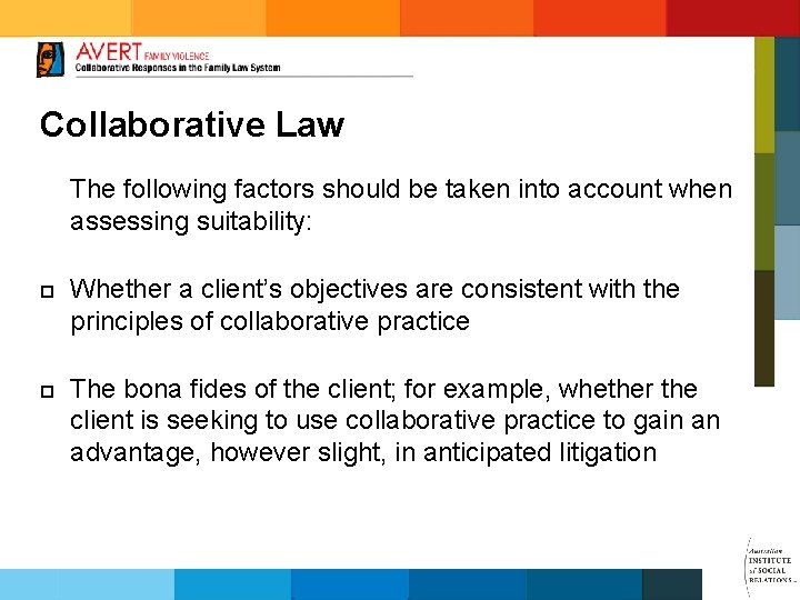 Collaborative Law The following factors should be taken into account when assessing suitability: ¨