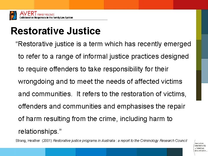 Restorative Justice “Restorative justice is a term which has recently emerged to refer to