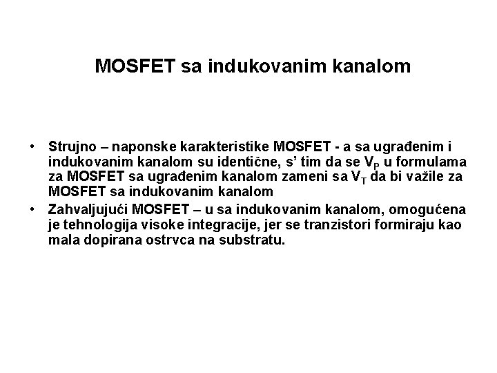 MOSFET sa indukovanim kanalom • Strujno – naponske karakteristike MOSFET - a sa ugrađenim