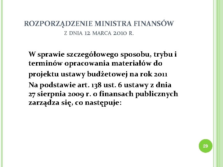 ROZPORZĄDZENIE MINISTRA FINANSÓW Z DNIA 12 MARCA 2010 R. W sprawie szczegółowego sposobu, trybu