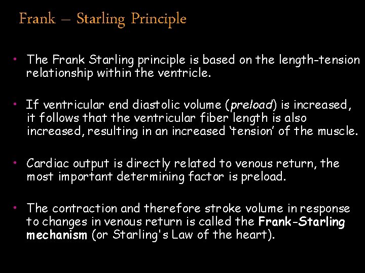 Frank – Starling Principle • The Frank Starling principle is based on the length-tension