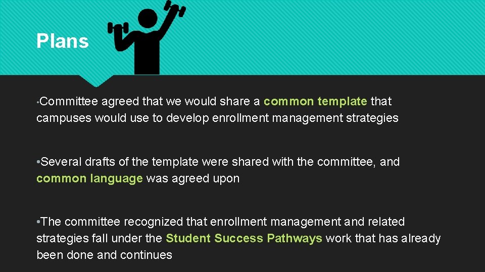 Plans • Committee agreed that we would share a common template that campuses would