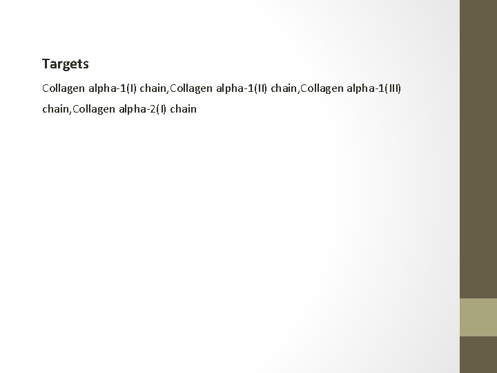 Targets Collagen alpha-1(I) chain, Collagen alpha-1(III) chain, Collagen alpha-2(I) chain 