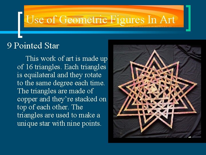 Use of Geometric Figures In Art 9 Pointed Star This work of art is
