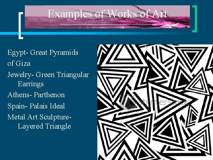 Examples of Works of Art ~~~~~~~~~~~~~~~ Egypt- Great Pyramids of Giza Jewelry- Green Triangular